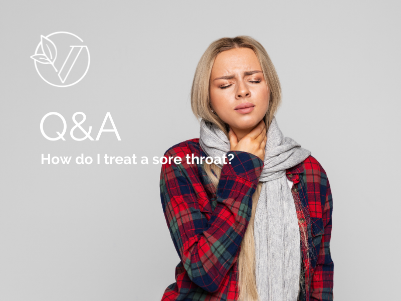 Q&A: How do I treat a sore throat?